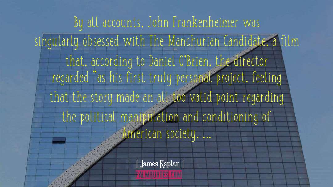 American Society quotes by James Kaplan