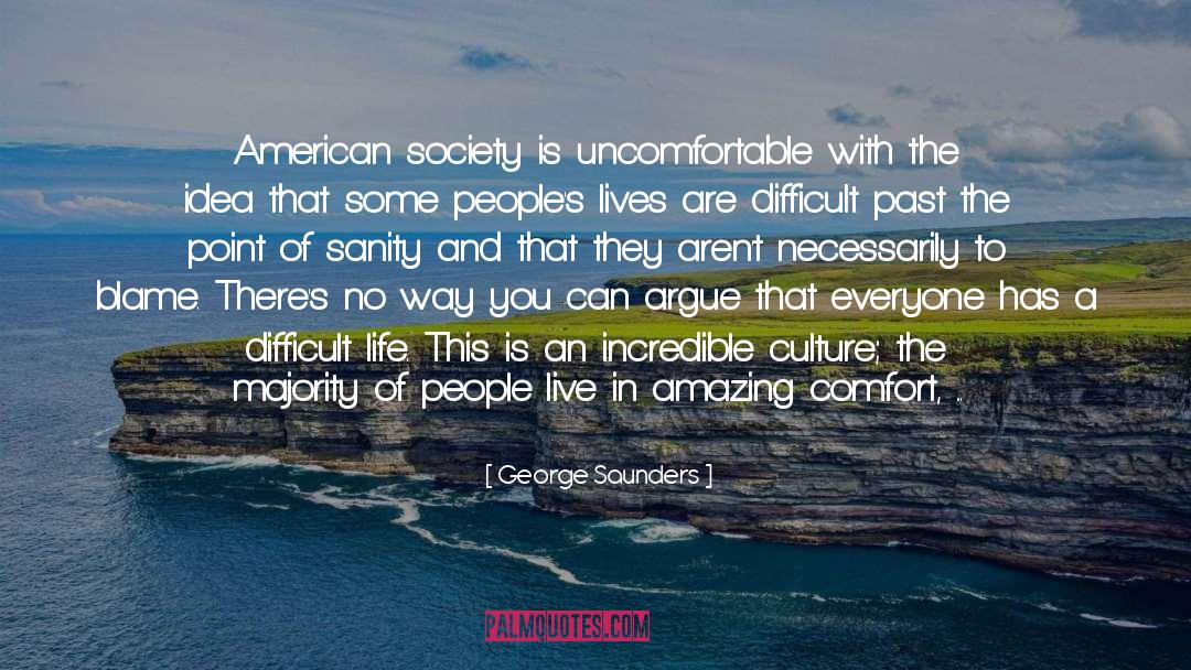 American Society quotes by George Saunders
