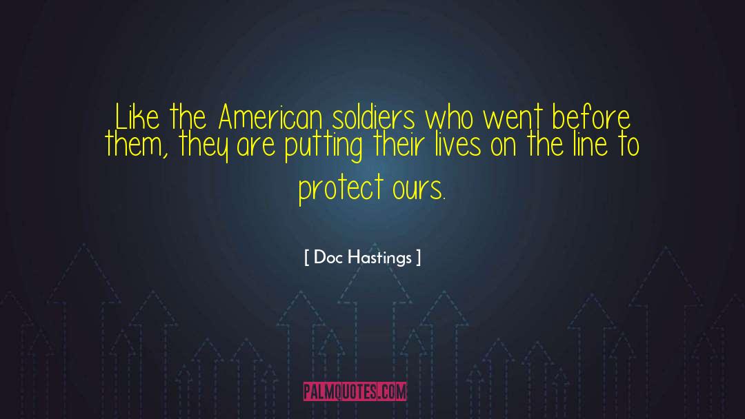 American Soldiers quotes by Doc Hastings
