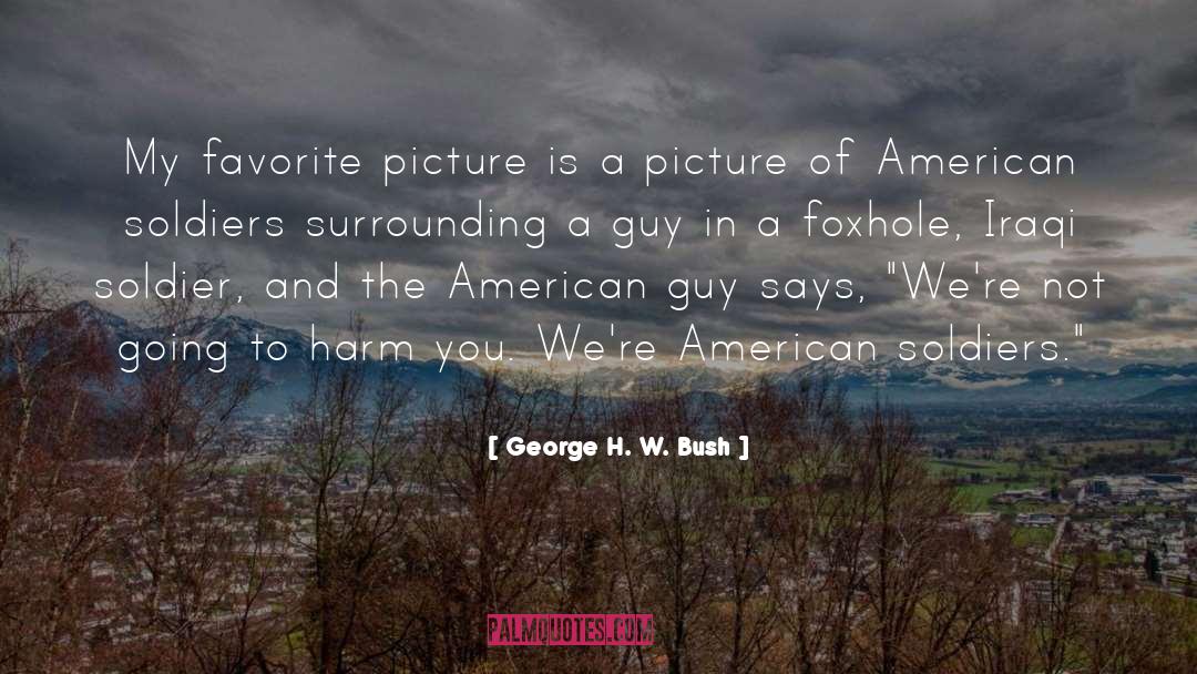 American Soldiers quotes by George H. W. Bush