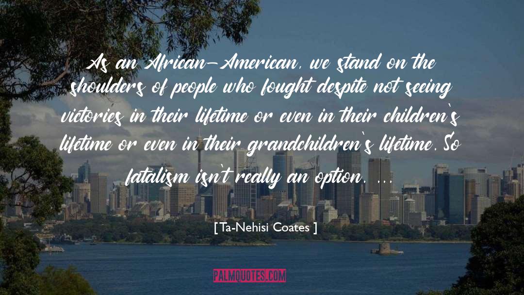 American Soldiers quotes by Ta-Nehisi Coates