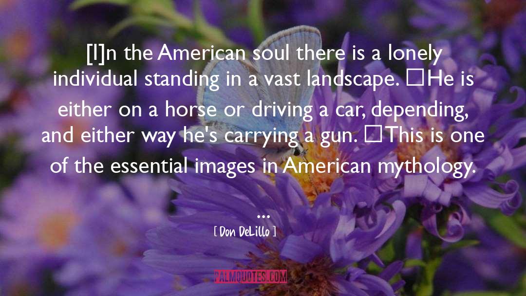 American Soul quotes by Don DeLillo