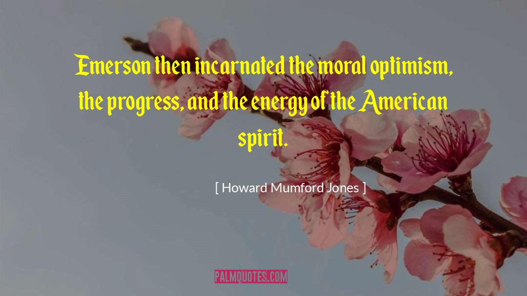 American Spirit quotes by Howard Mumford Jones
