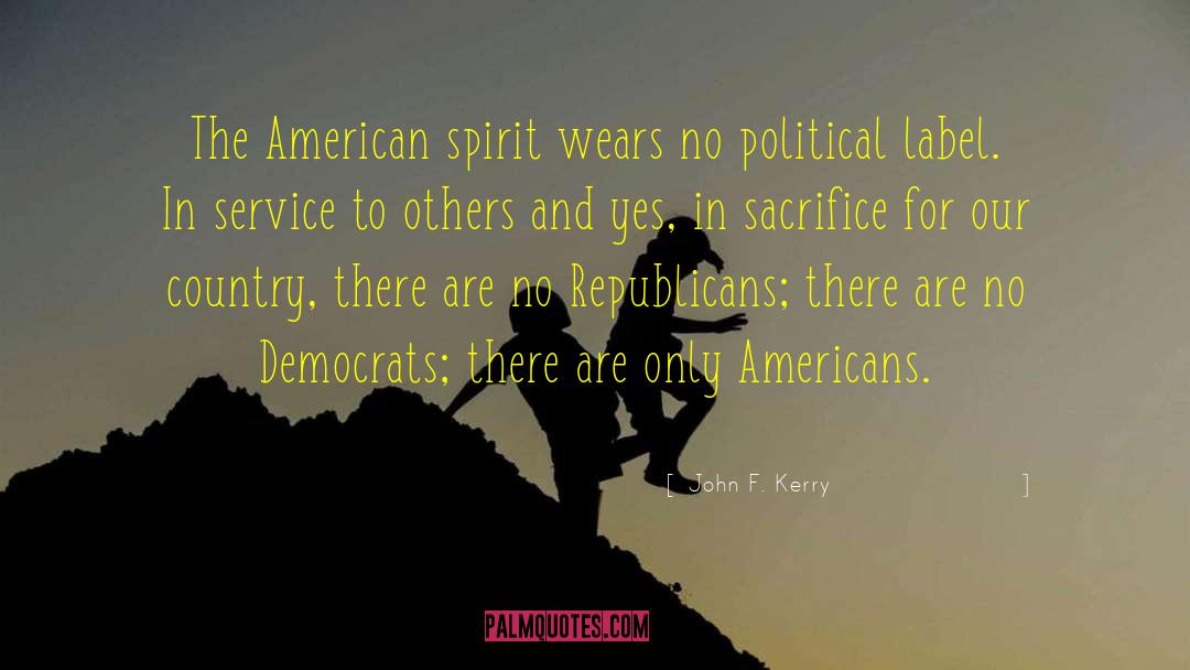 American Spirit quotes by John F. Kerry