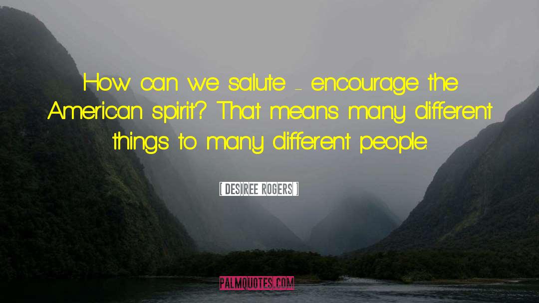 American Spirit quotes by Desiree Rogers