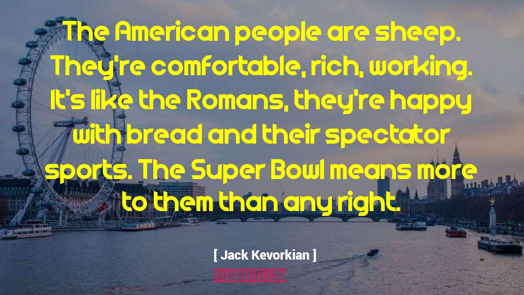 American Strength quotes by Jack Kevorkian