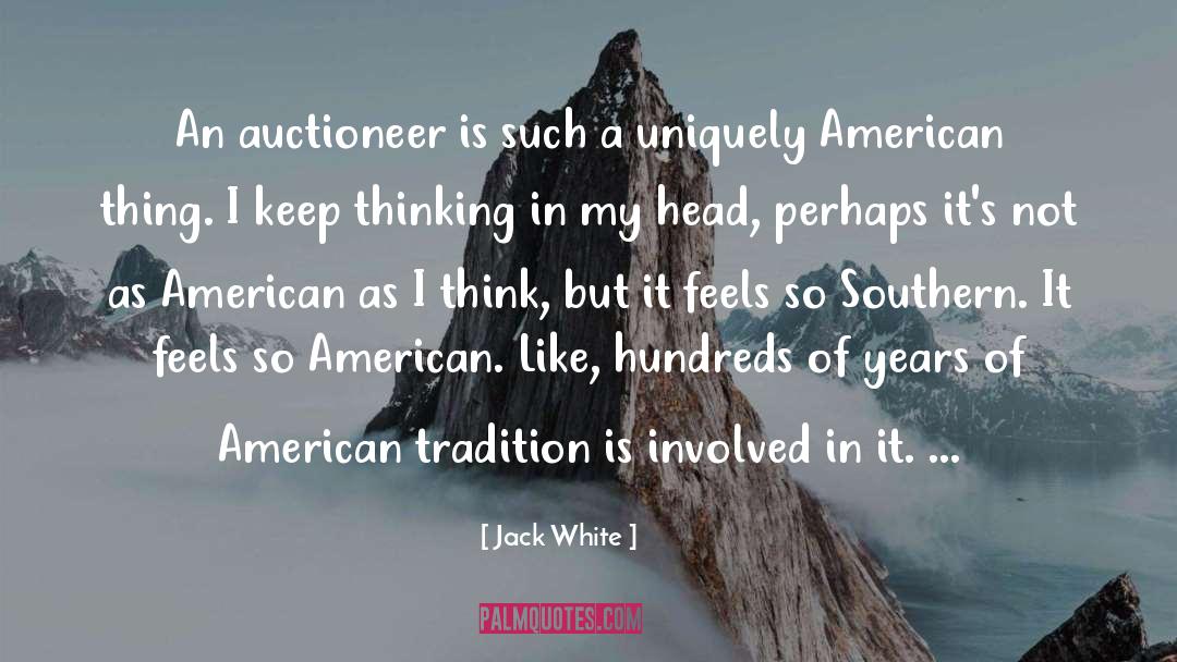 American Tradition quotes by Jack White