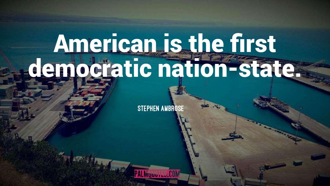 American Tradition quotes by Stephen Ambrose