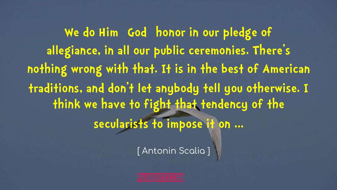 American Tradition quotes by Antonin Scalia