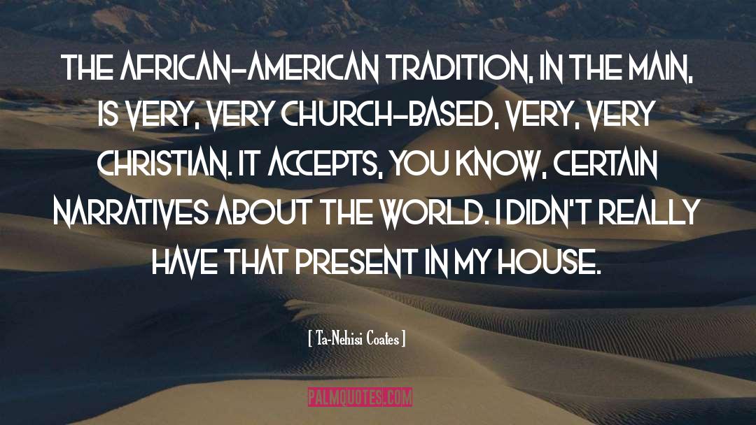 American Tradition quotes by Ta-Nehisi Coates