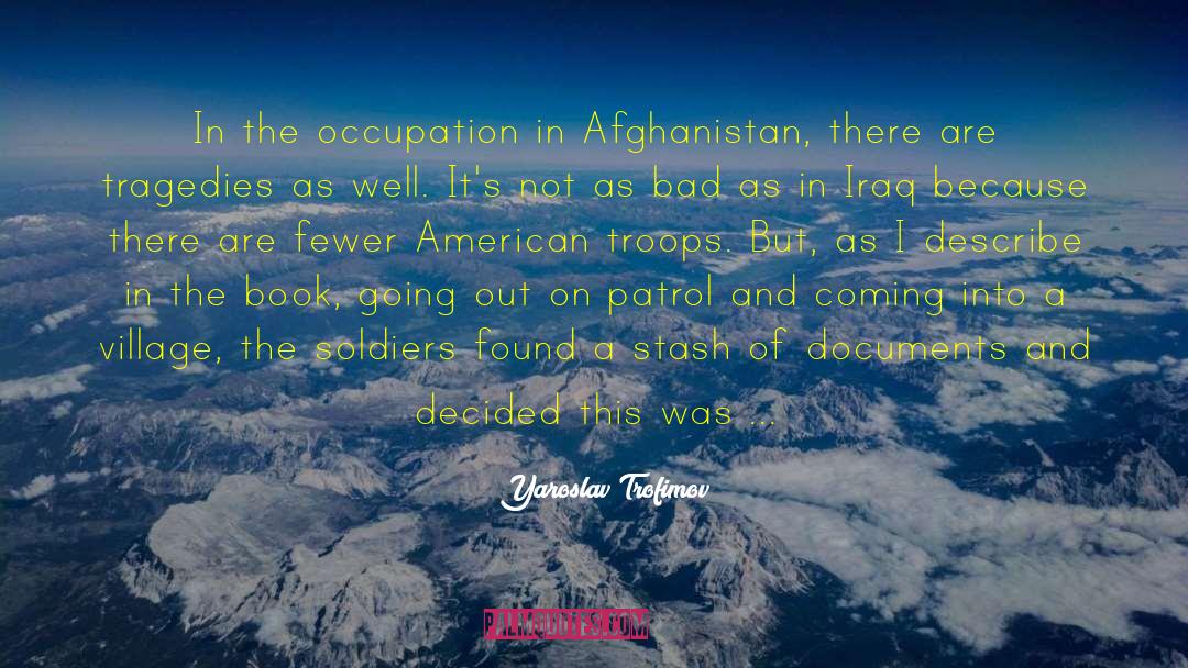 American Troops quotes by Yaroslav Trofimov