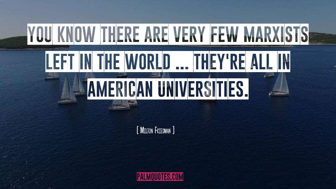 American Universities quotes by Milton Friedman