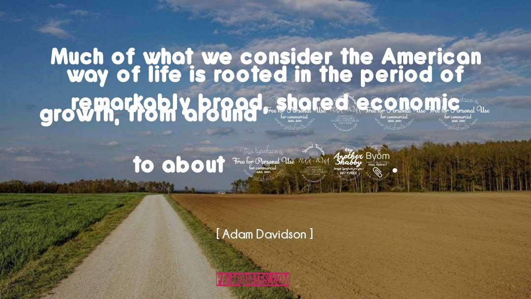 American Way Of Life quotes by Adam Davidson