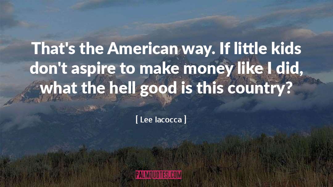 American Way quotes by Lee Iacocca