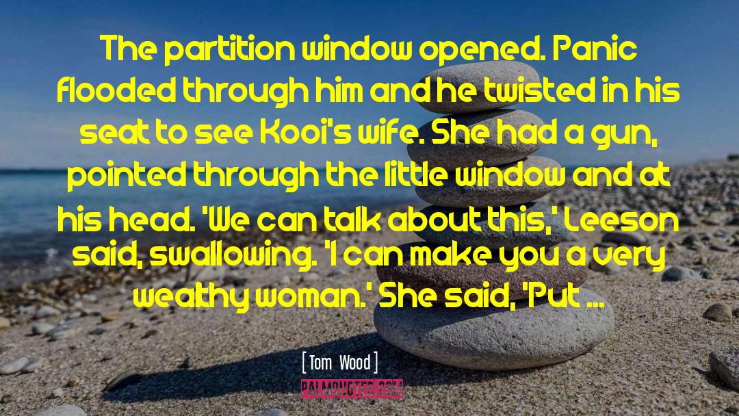American Woman quotes by Tom  Wood