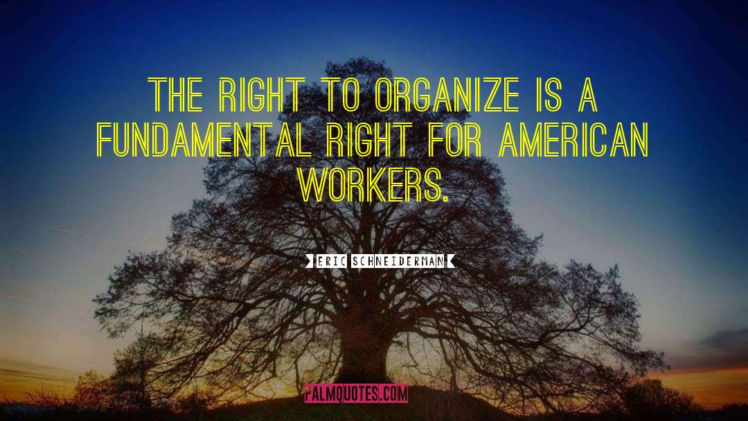 American Workers quotes by Eric Schneiderman