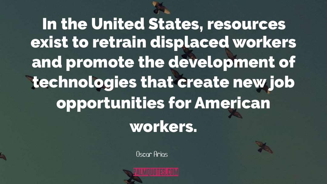 American Workers quotes by Oscar Arias