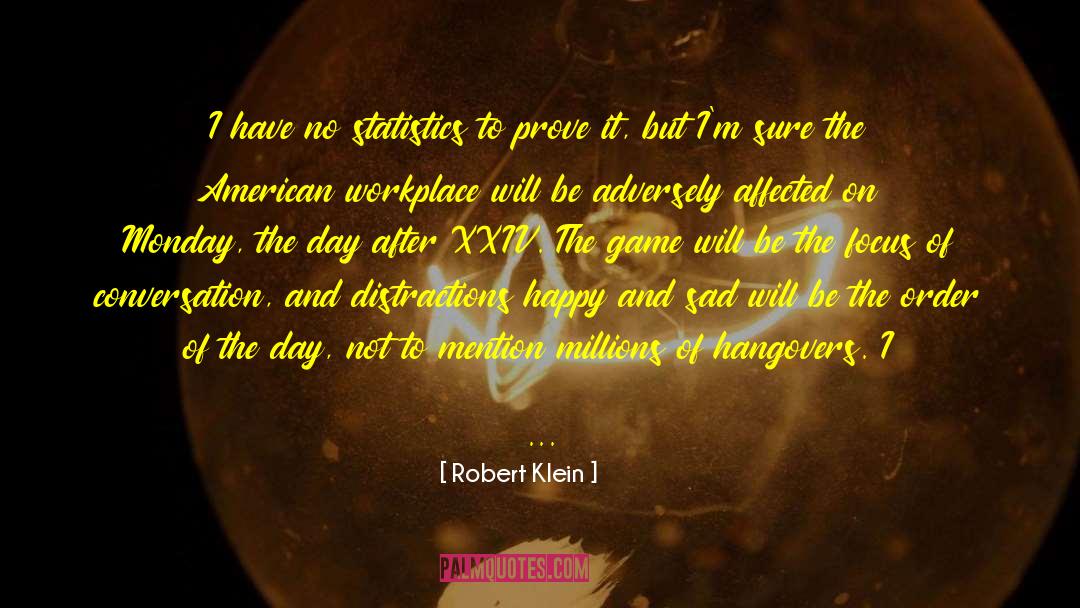 American Workplace quotes by Robert Klein