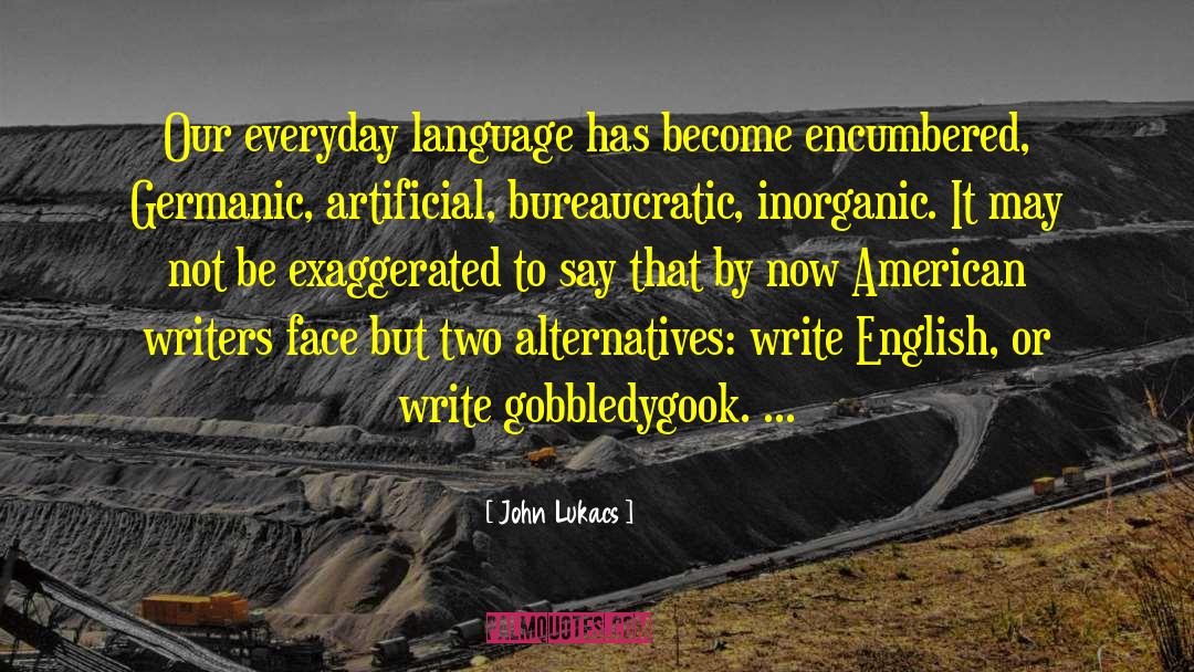 American Writers quotes by John Lukacs