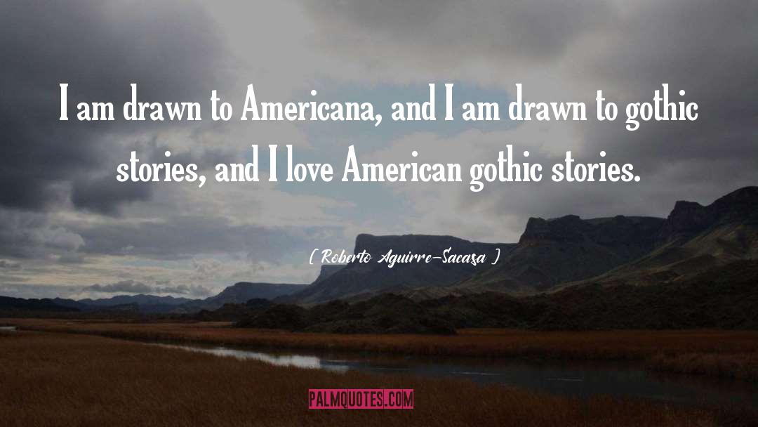 Americana quotes by Roberto Aguirre-Sacasa