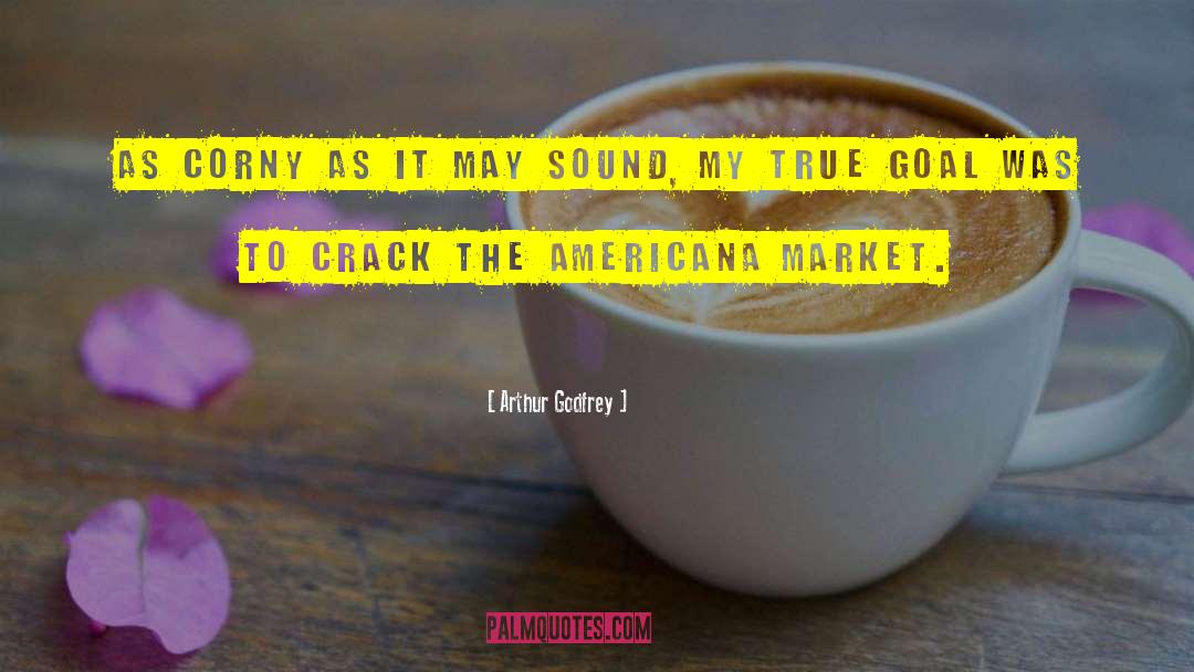 Americana quotes by Arthur Godfrey