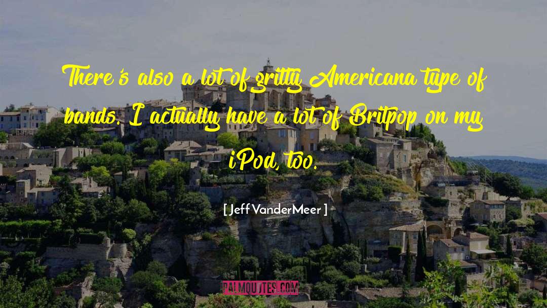 Americana quotes by Jeff VanderMeer