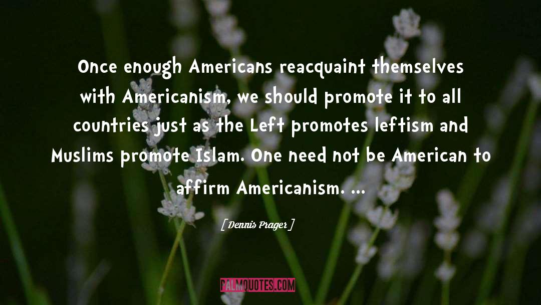 Americanism quotes by Dennis Prager