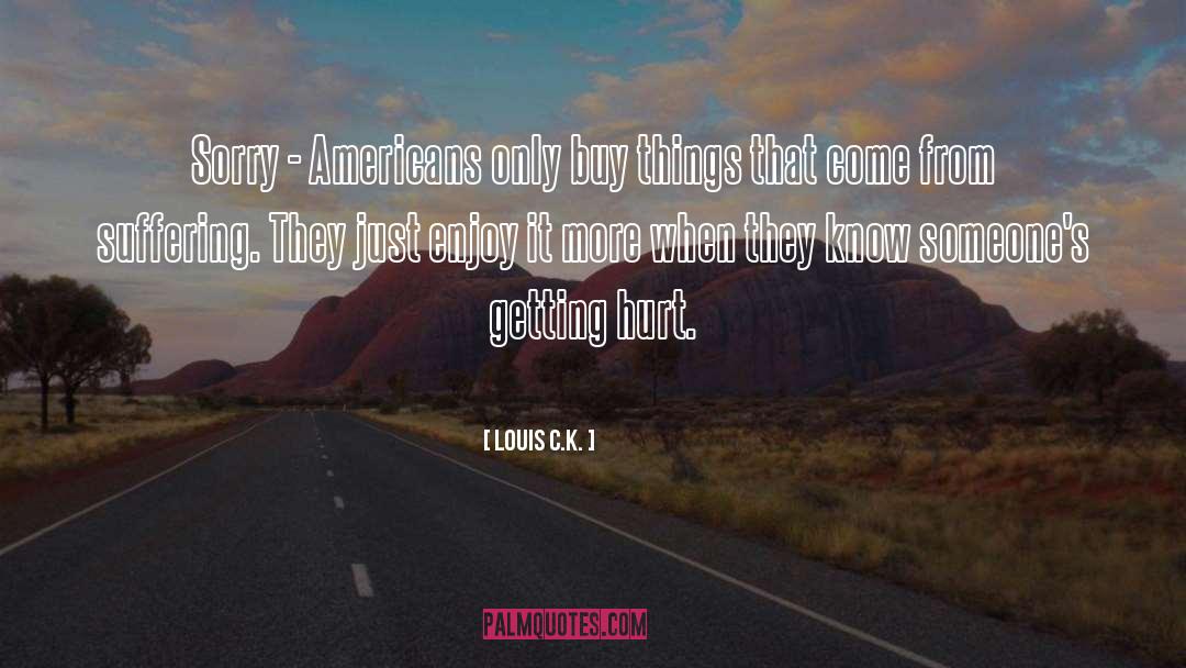 Americans quotes by Louis C.K.