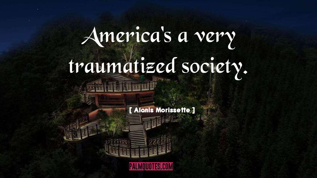 Americas quotes by Alanis Morissette