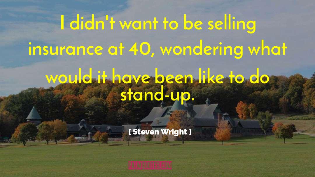Americo Life Insurance Quote quotes by Steven Wright