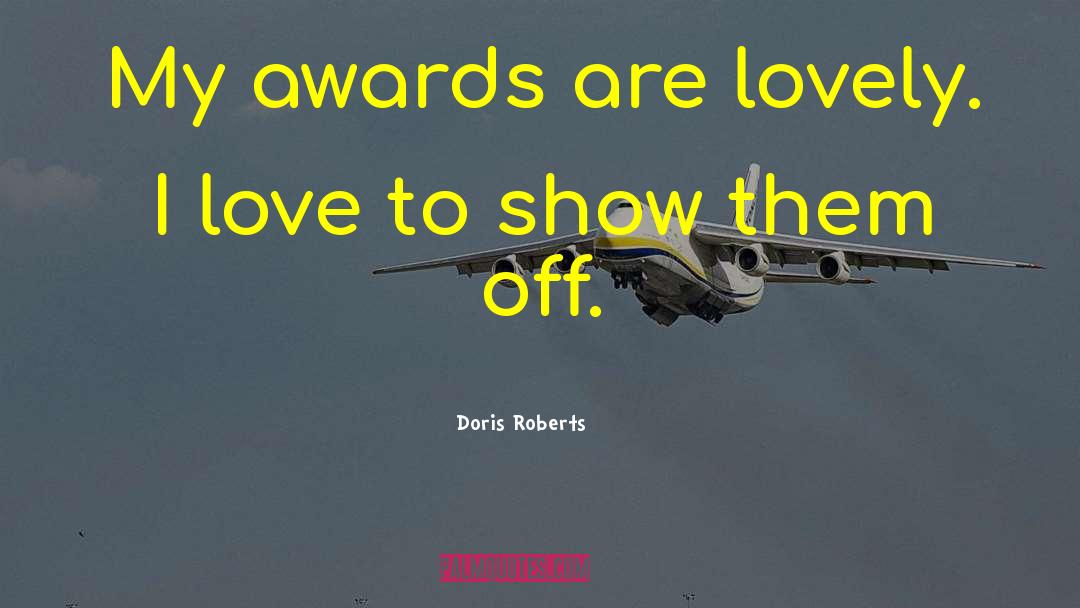 Ameripolitan Awards quotes by Doris Roberts