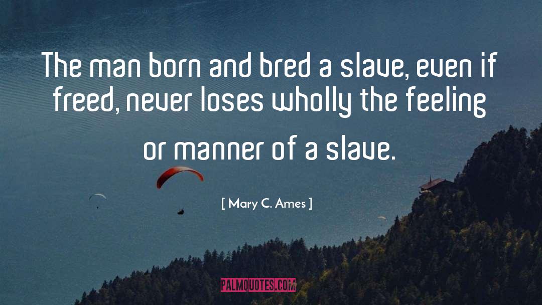 Ames quotes by Mary C. Ames