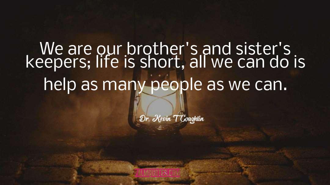 Amezcua Brothers quotes by Dr. Kevin T Coughlin
