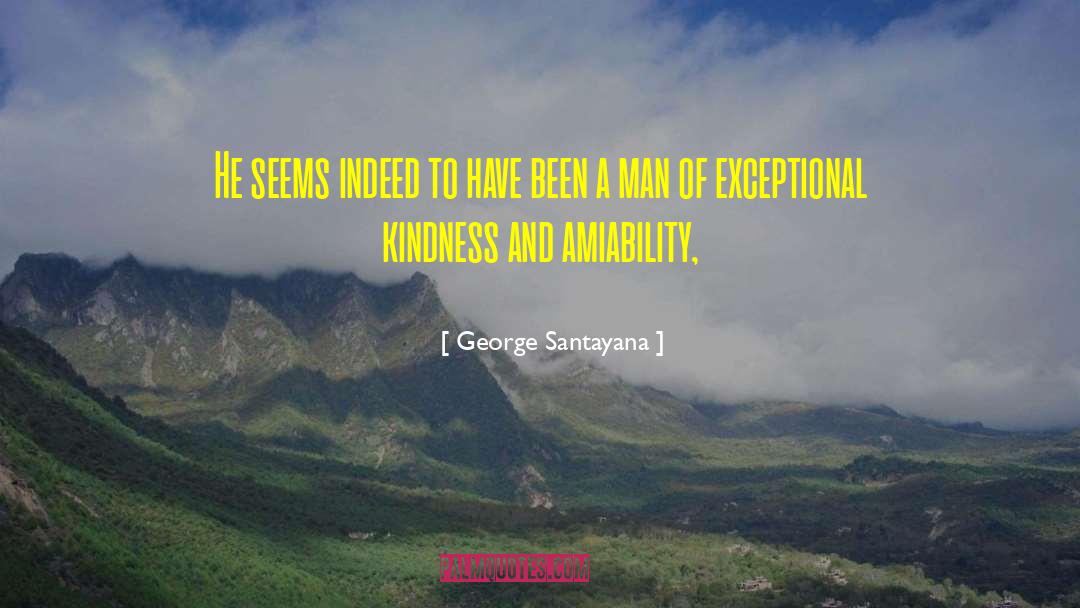 Amiability quotes by George Santayana