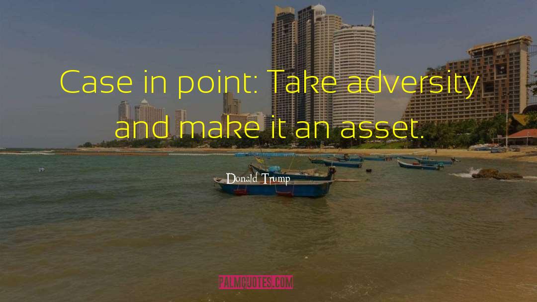 Amidst Adversity quotes by Donald Trump