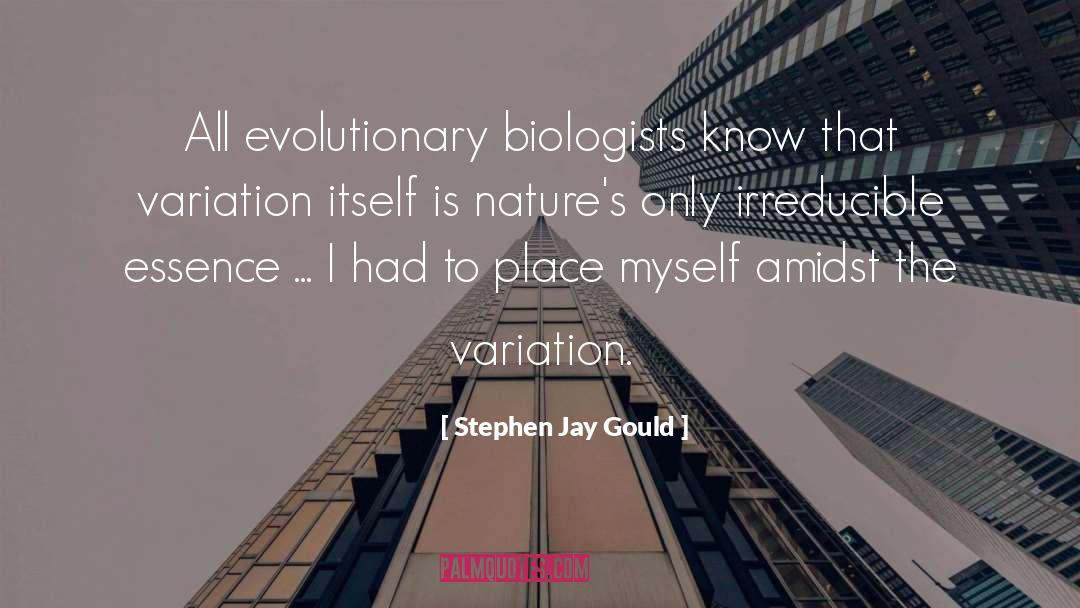Amidst quotes by Stephen Jay Gould