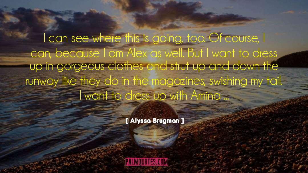 Amina Mughal quotes by Alyssa Brugman