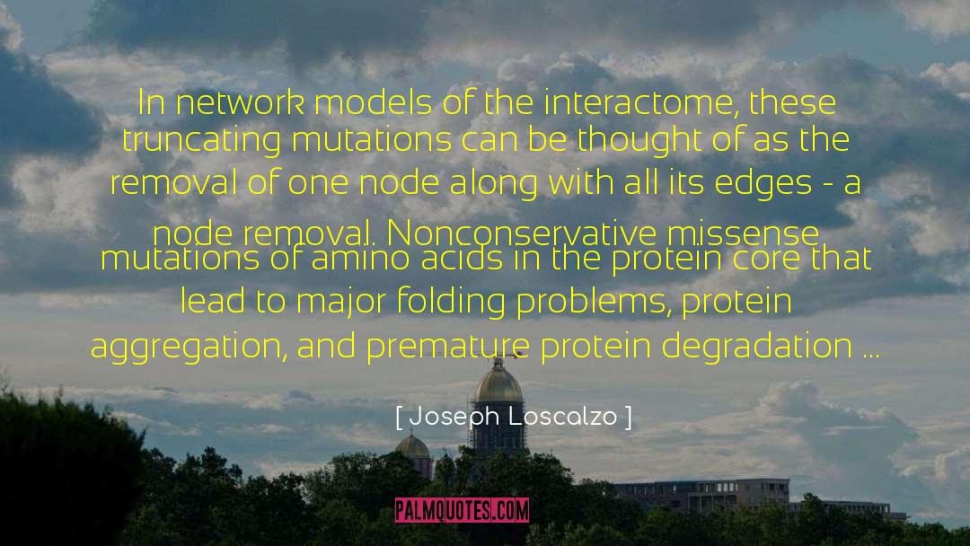 Amino Acids quotes by Joseph Loscalzo