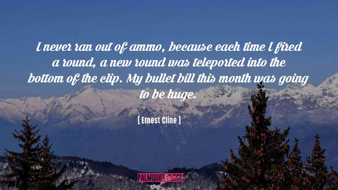 Ammo quotes by Ernest Cline