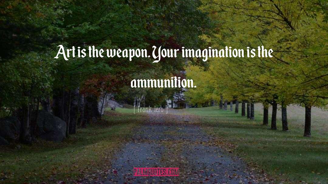 Ammunition Is Sold quotes by Frank Iero