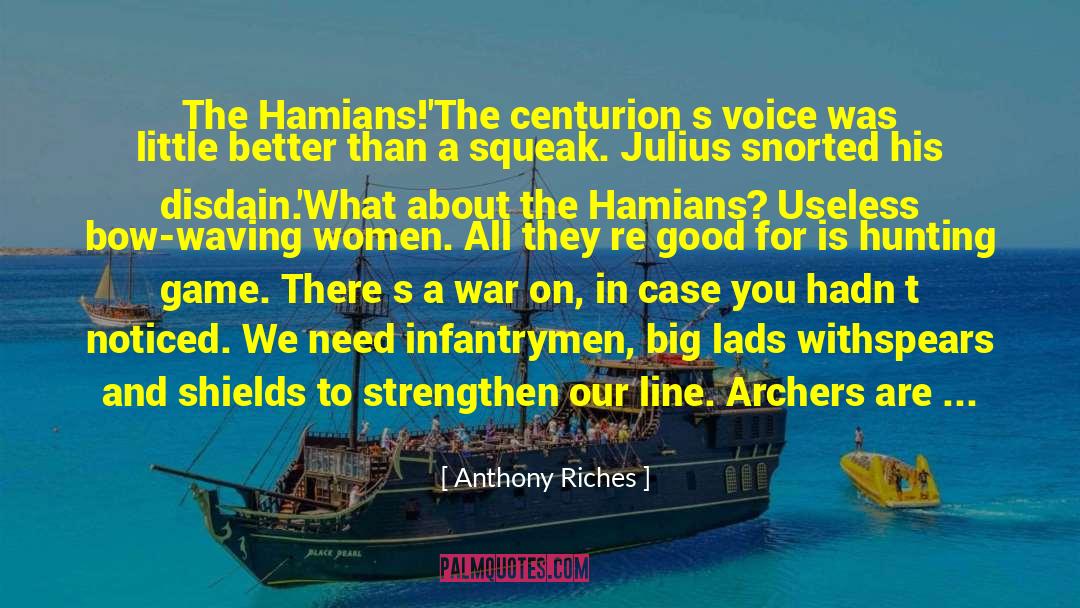 Ammunition Is Sold quotes by Anthony Riches