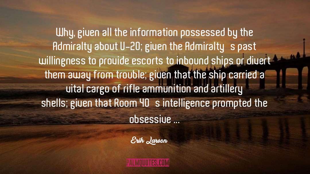Ammunition quotes by Erik Larson