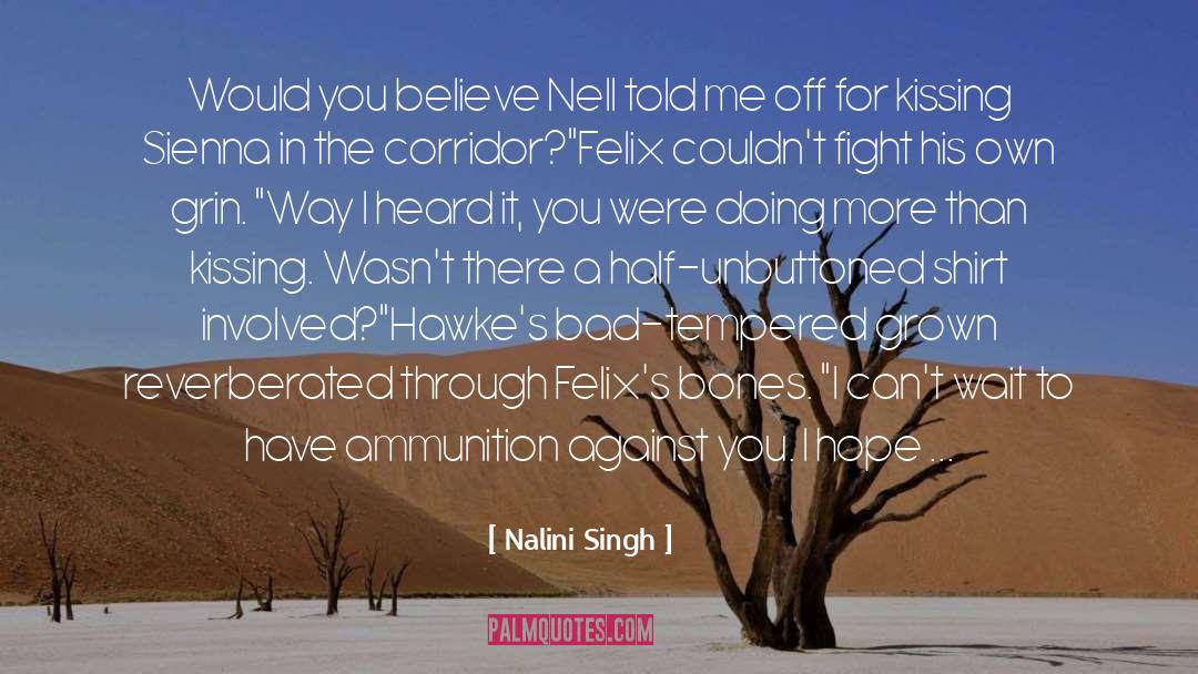 Ammunition quotes by Nalini Singh