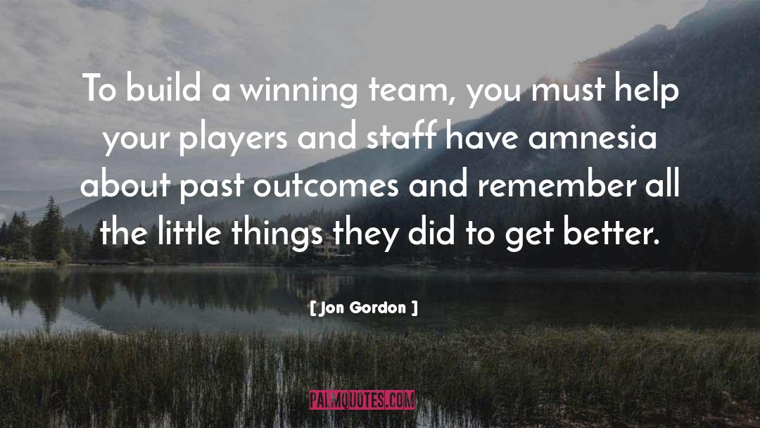 Amnesia quotes by Jon Gordon