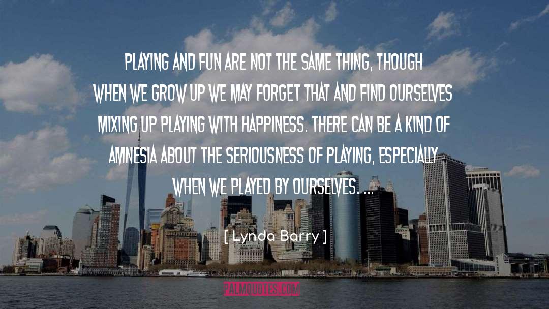 Amnesia quotes by Lynda Barry