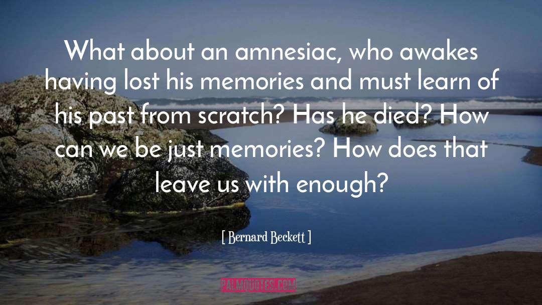 Amnesiac quotes by Bernard Beckett