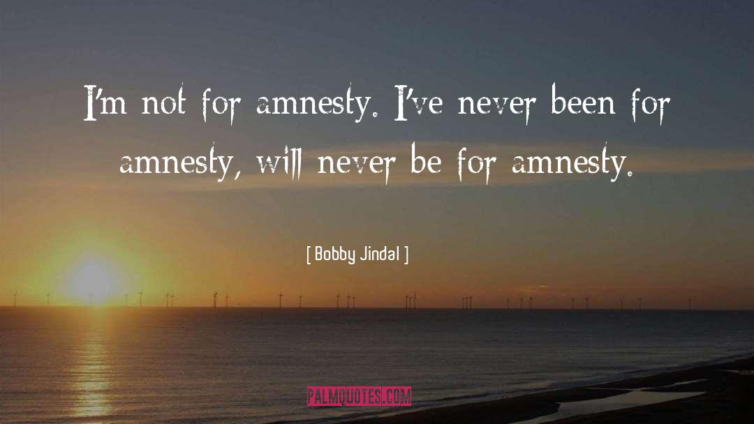 Amnesty quotes by Bobby Jindal