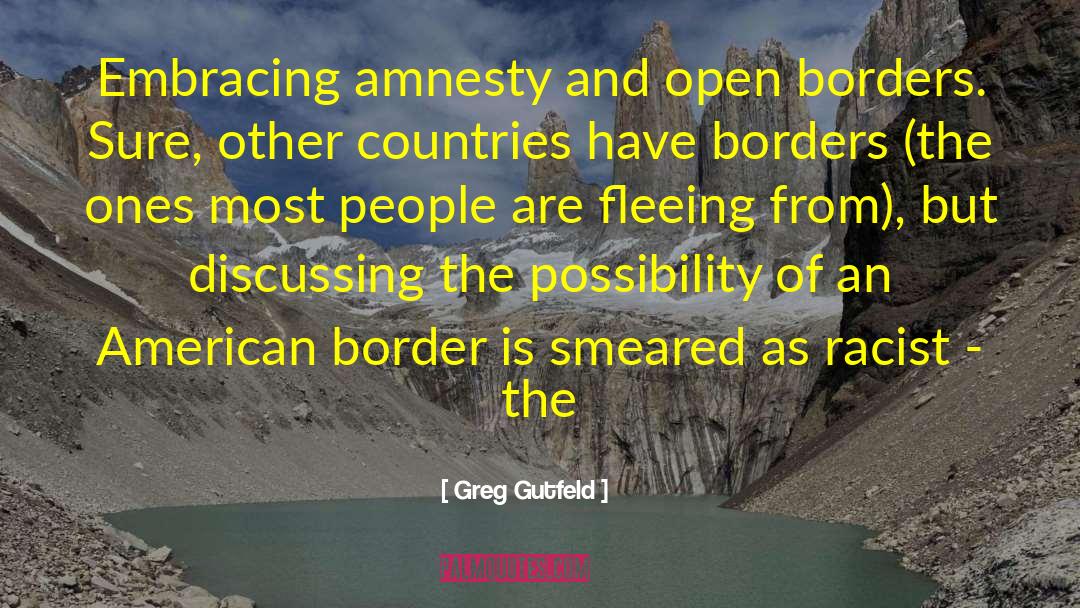 Amnesty quotes by Greg Gutfeld