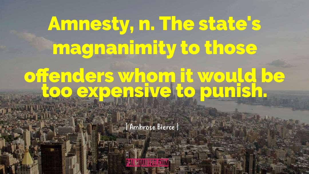 Amnesty quotes by Ambrose Bierce
