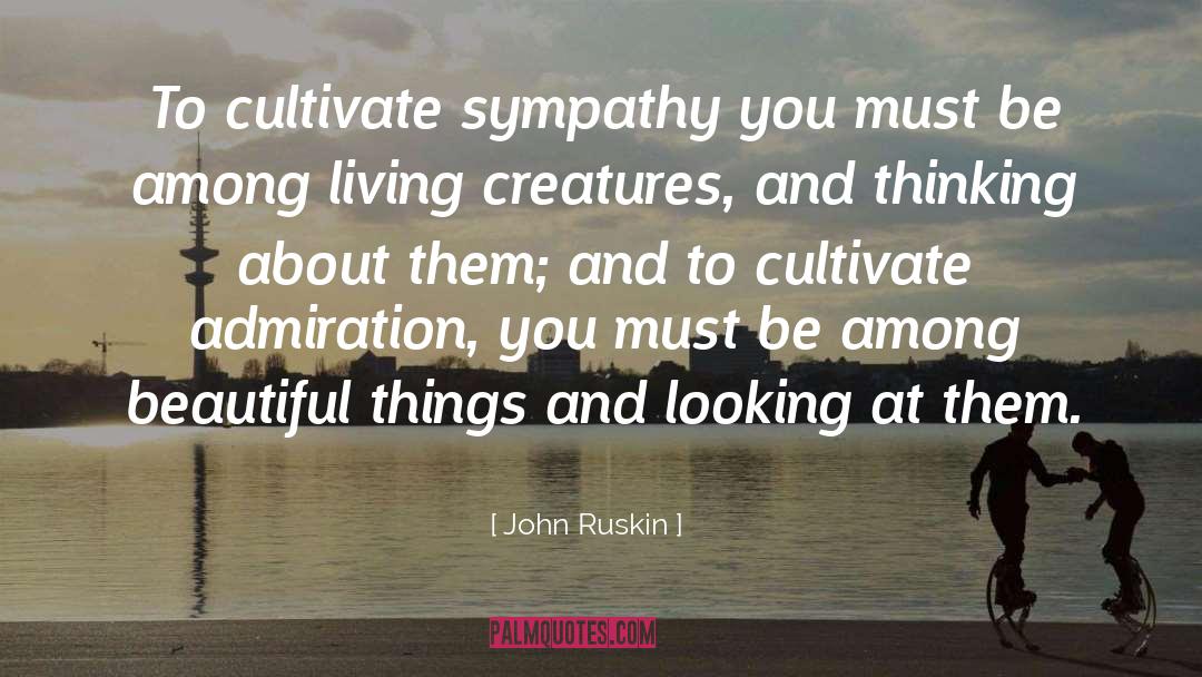 Among quotes by John Ruskin